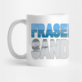 FRASER ISLAND - Queensland Australia Sandy Cape Mug